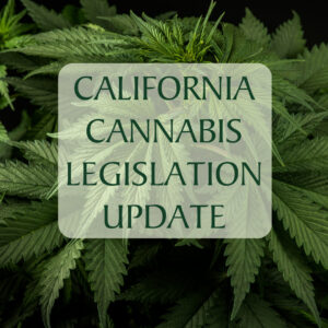 Growing Green: California Cannabis Legislation Update – October, 2023